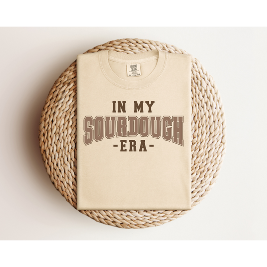 In My Sourdough Era - Gildan 5000 & Comfort Colors 1717