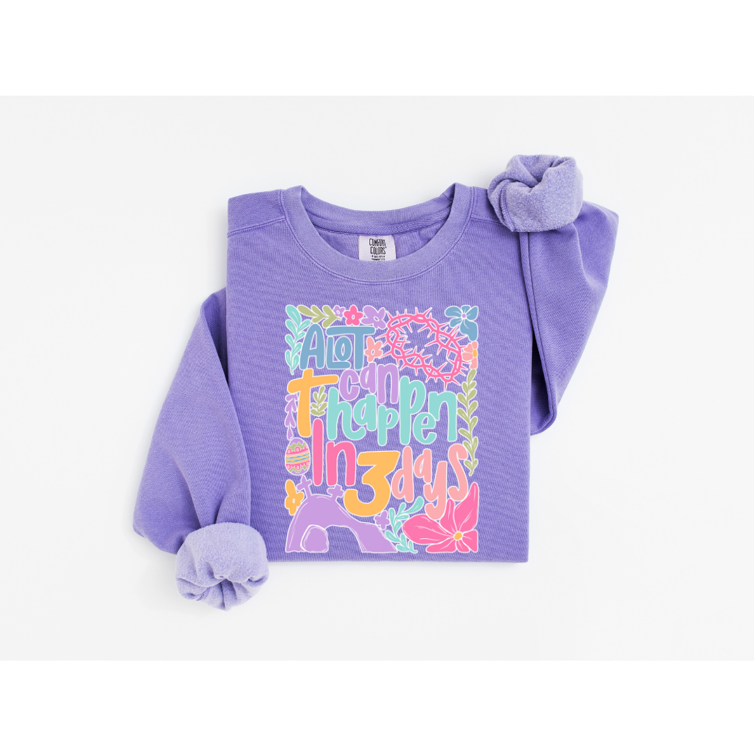 A lot Can Happen in Three Days - Comfort Colors 1566 Crewneck Sweatshirt